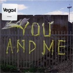 Vega4 : You and Me